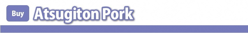 Atsugiton Pork