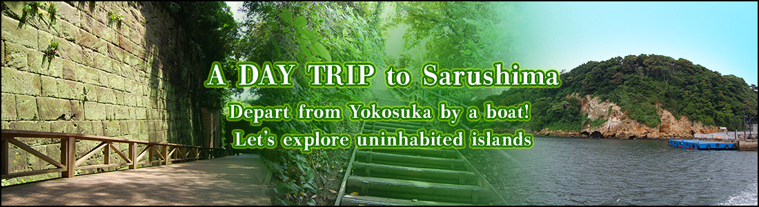 A DAY TRIP to Sarushima - Depart from Yokosuka by a boat! Let’s explore uninhabited islands